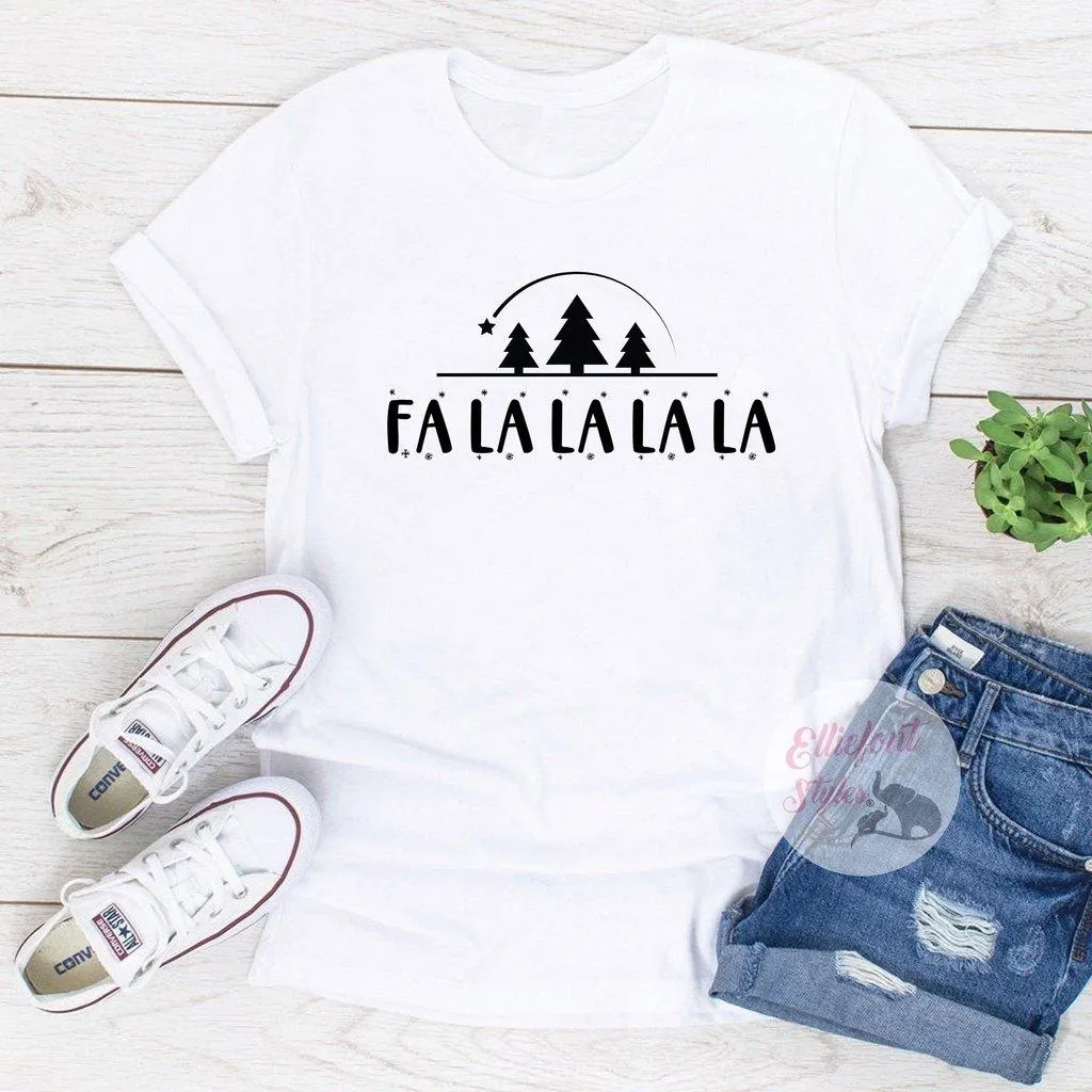 Fa La La La La Christmas Shirts