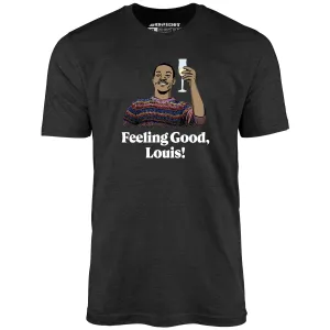 Feeling Good, Louis! - Unisex T-Shirt