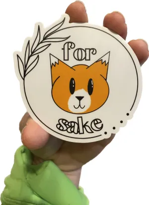 For fox sake funny 3" vinyl sticker orange