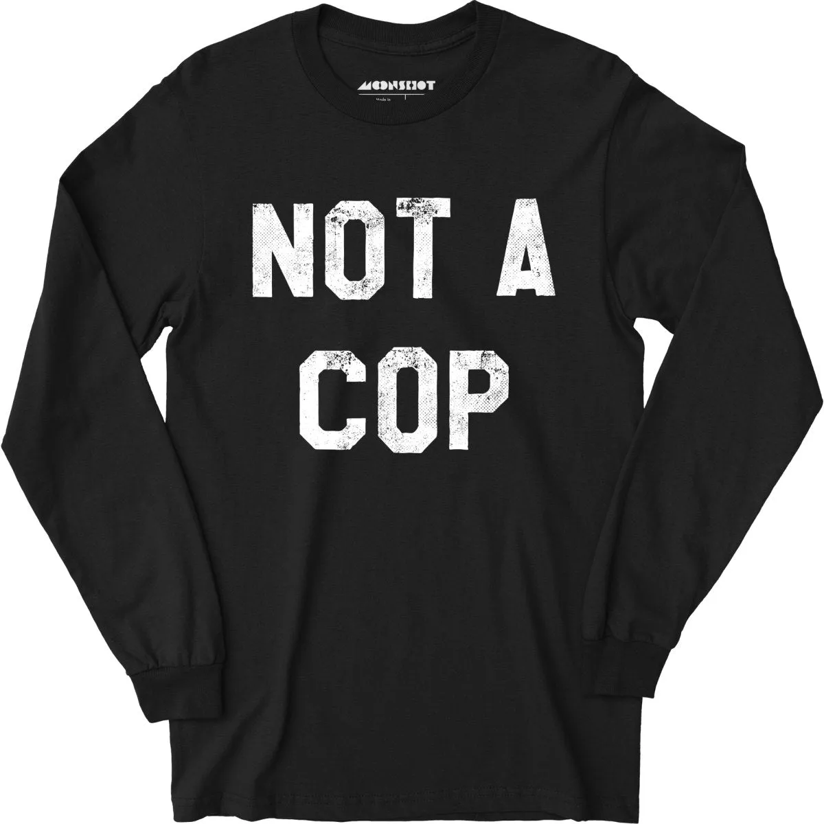 Not a Cop - Long Sleeve T-Shirt